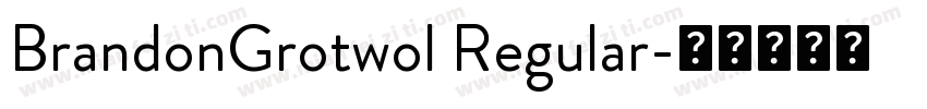 BrandonGrotwol Regular字体转换